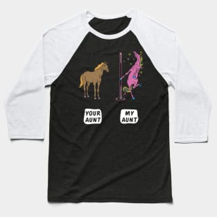 Your Aunt My Aunt Horse Unicorn Funny T-Shirt- Baseball T-Shirt